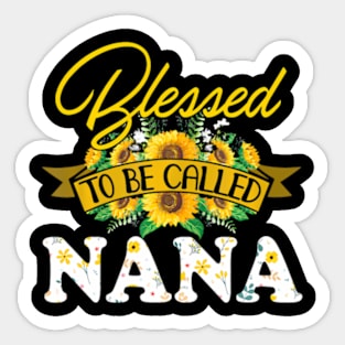 Blessed To Be Called Nana Grandma Sunflower Mothers Day Sticker